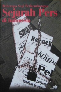 Beberapa segi perkembangan sejarah pers di indonesia