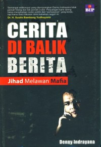 Cerita di balik berita : jihad melawan mafia