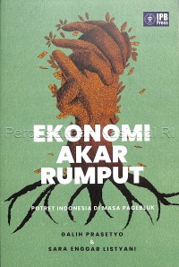 Ekonomi akar rumput : potret indonesia di masa pagebluk