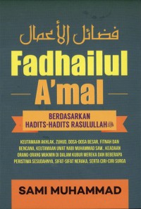 Fadhailul a'mal : berdasarkan hadits rasulullah