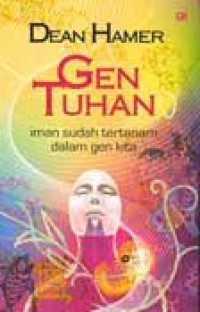 Gen tuhan : iman sudah tertanam dalam gen kita