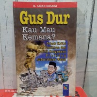 Gus dur kau mau kemana
