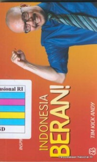 Indonesia Berani!: isah-kisah inspiratif pilihan Kick Andy