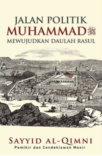 Jalan politik muhammad = hurub daulah ar-rasul