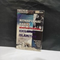 Konspirasi barat meruntuhkan khilafah islamiyah