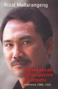 Mendobrak sentralisme ekonomi : indonesia 1986-1992