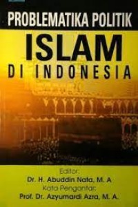 Problematika politik islam di indonesia