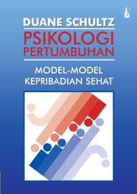 Psikologi pertumbuhan : model-model kepribadian sehat