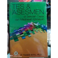 Tes & asesmen : di sekolah dasar dan madrasah aliyah