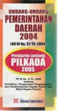 Undang-undang pemerintahan daerah 2004 & pp pilkada 2005
